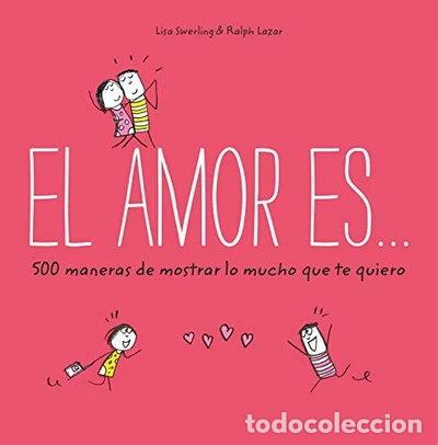 Livres: El amor es... 500 maneras de mostrar lo mucho que te quiero- 9788401023088