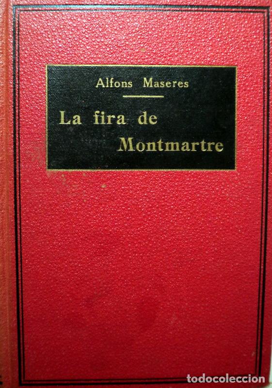 B&uuml;cher: MASERES. A - BENGUEREL, X - NODIER - ANDERSEN - LA FIRA DE MONTMARTRE i altres - Barcelona 1934-5
