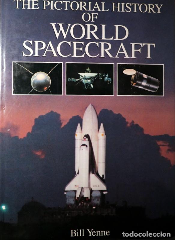 B&uuml;cher: YENNE, Bill - THE PICTORIAL HISTORY OF WORLD SPACECRAFT - London 1988 - Ilustrado
