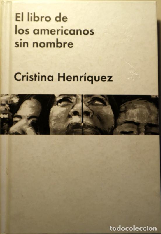 B&uuml;cher: HENR&Iacute;QUEZ, Cristina - EL LIBRO DE LOS AMERICANOS SIN NOMBRE - Barcelona 2015
