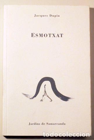 B&uuml;cher: DUPIN, Jacques - ESMOTXAT - Barcelona 1994 - 1&ordf; edici&oacute; en catal&agrave;