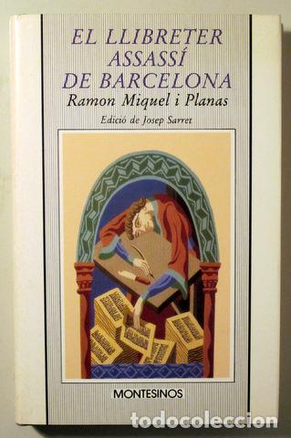 B&uuml;cher: MIQUEL i PLANAS, Ramon - EL LLIBRETER ASSASS&Iacute; DE BARCELONA - Barcelona 1991