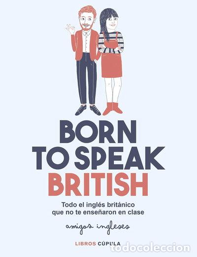 Livres: Born to Speak British- 9788448026028