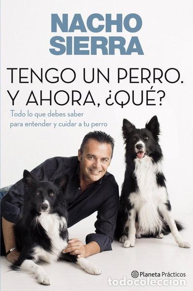 B&uuml;cher: Tengo un perro. Y ahora, &iquest;qu&eacute;?- 9788408109228