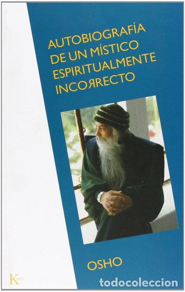 Livres: Autobiograf&iacute;a de un m&iacute;stico espiritualmente incorrecto- 9788472454835