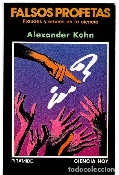Libros: Falsos profetas. Fraudes y errores en la ciencia - Kohn, Alexander