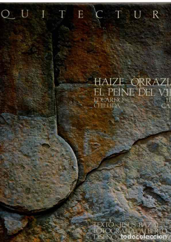 Libros: Arquitecturas. El Peine del Viento. Haize Orrazia - Chillida, Eduardo/ Pe&ntilde;a Ganchegui, Luis/ Bazal,