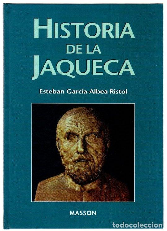 Libros: Historia de la jaqueca - Garc&iacute;a-Albea Ristol, Esteban