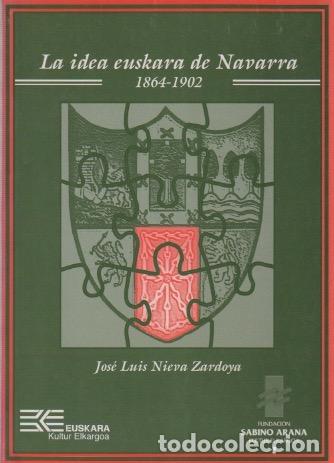 B&uuml;cher: La idea euskara de Navarra - Nieva Zardoya, Jos&eacute; Luis