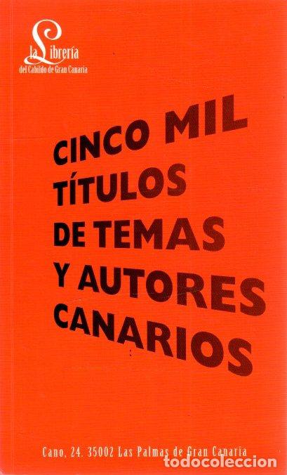 Libros: CInco mil t&iacute;tulos de temas y autores canarios - NO CONSTA AUTOR