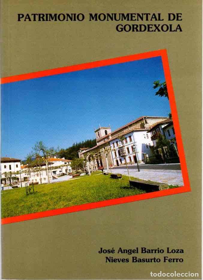 Libros: Patrimonio monumental de Gordexola - Barrio Loza, Jos&eacute; Angel / Basurto Ferro, Nieves