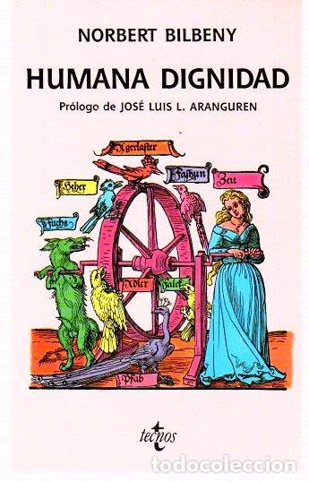 Libros: Humana dignidad - Bilbeny, Norbert
