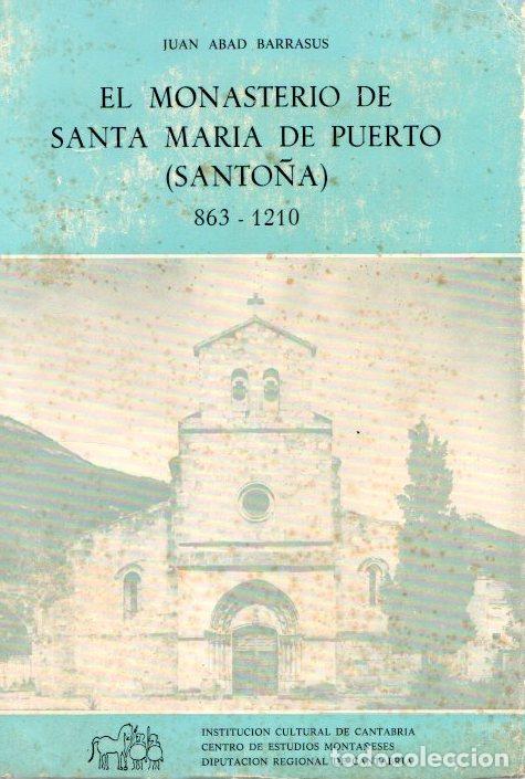 Libros: El Monasterio de Santa Mar&iacute;a del Puerto. (Santo&ntilde;a) 863-1210 - Abad Barras&uacute;s, Juan