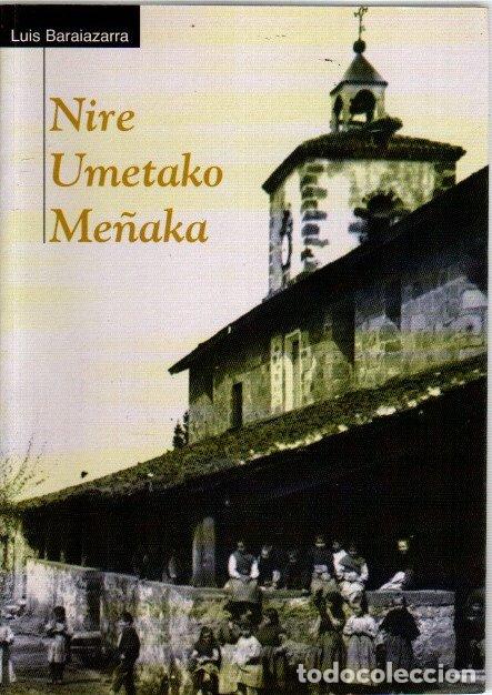 Libros: Nire umetako Me&ntilde;aka - Baraiazarra, Luis