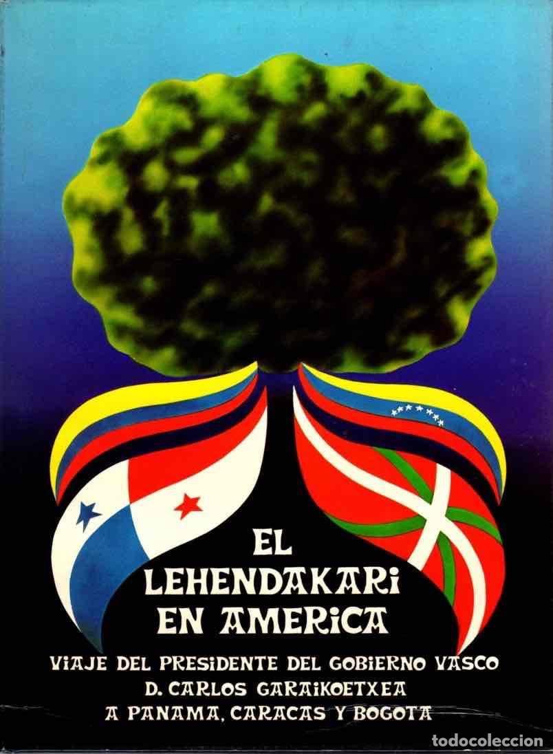 Libros: El Lehendakari en Am&eacute;rica. Viaje del Presidente del Gobierno Vasco D. Carlos Garaikoetxea a Panam&aacute;,