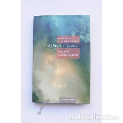 Livres: Apl&iacute;cate el cuento. Relatos de ecolog&iacute;a emocional- 9788467225563