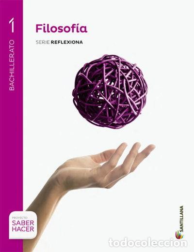 Libros: Filosof&iacute;a 1 Bachillerato Saber Hacer- 9788468017174