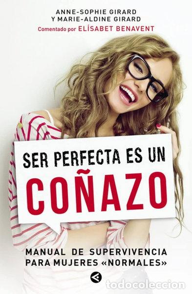 Libros: Ser perfecta es un co&ntilde;azo- 9788403000834
