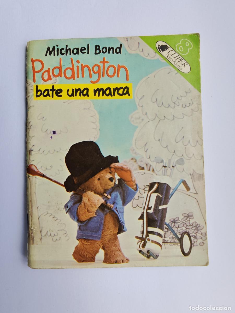 books: EL OSO PADDINGTON BATE UNA MARCA - n&ordm; 8 - MICHAEL BOND / CLIPER 1982 - tdk324p