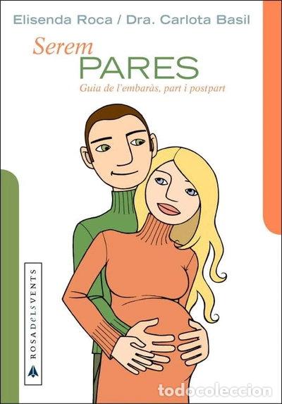 Livres: Serem pares: Guia de l'embar&aacute;s, part i post part- 9788401386237