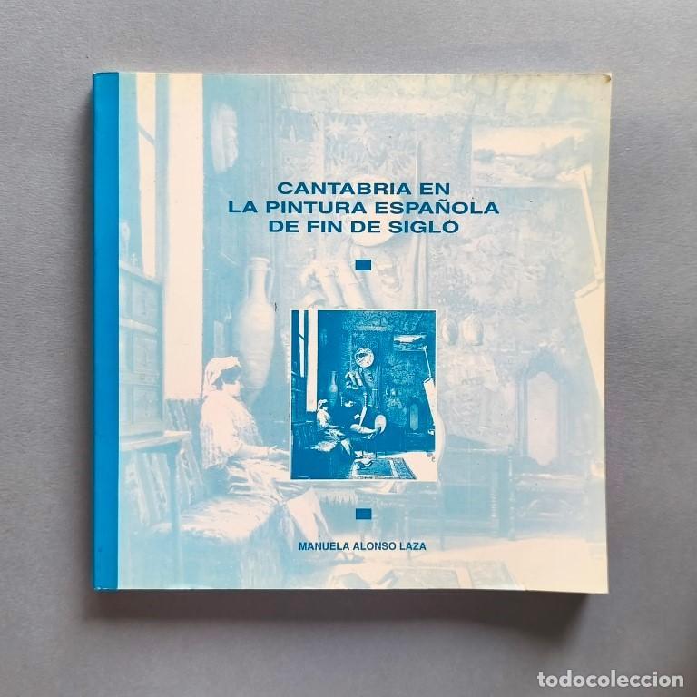 Libros: Cantabria en la Pintura Espa&ntilde;ola de fin de Siglo. Pintores y Temas C&aacute;ntabros en las Exposiciones Nac