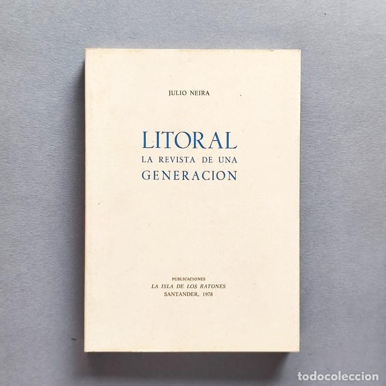 Libros: LITORAL. La Revista de una Generaci&oacute;n. (Ejemplar dedicado). - Neira, Julio.