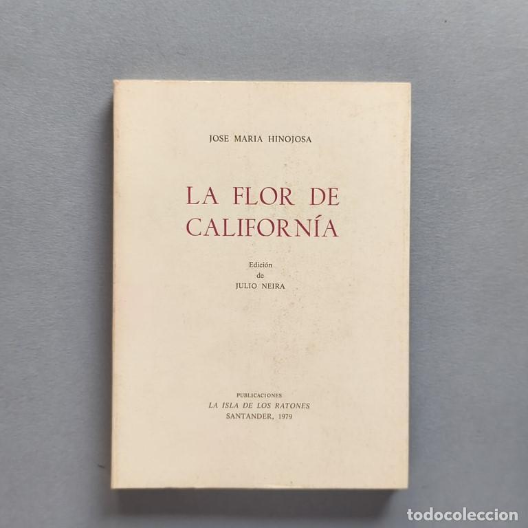 Libros: La Flor de California. Edici&oacute;n de Julio Neira. (Ejemplar dedicado). - HINOJOSA, Jos&eacute; Mar&iacute;a.