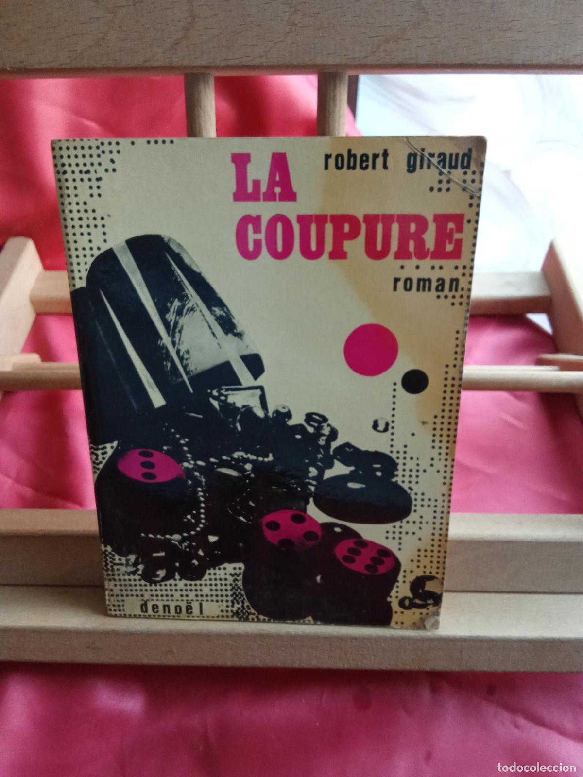 Libros: La coupure. Robret Giraud L.7539-2014 franc&eacute;s