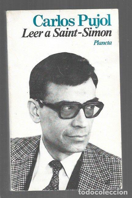 books: LEER A SAINT-SIMON. EL DUQUE DE SAINT-SIMON Y SUS MEMORIAS - PUJOL, CARLOS