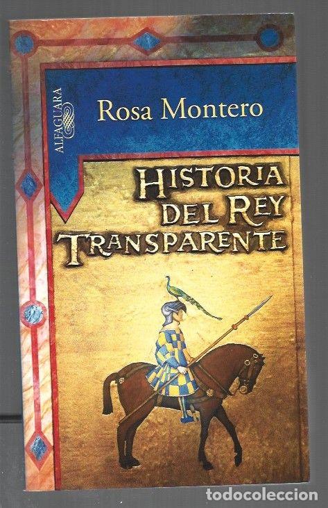 Libros: HISTORIA DEL REY TRANSPARENTE - MONTERO, ROSA