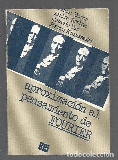 Libros: APROXIMACION AL PENSAMIENTO DE FOURIER - BUTOR, MICHEL / ANDRE BRETON / OCTAVIO PAZ / PIERRE KLOSSOW