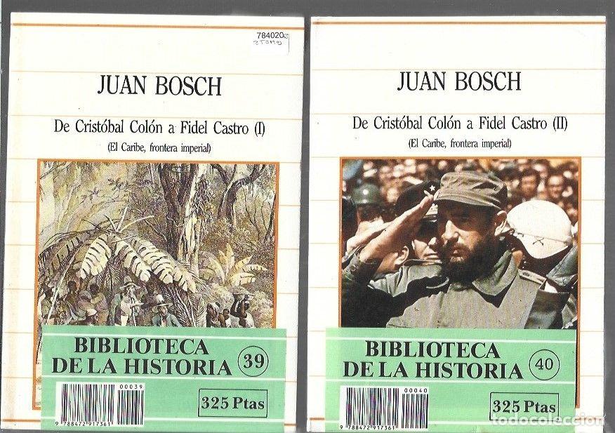 Libros: DE CRISTOBAL COLON A FIDEL CASTRO. EL CARIBE, FRONTERA IMPERIAL (2 TOMOS) - BOSCH, JUAN
