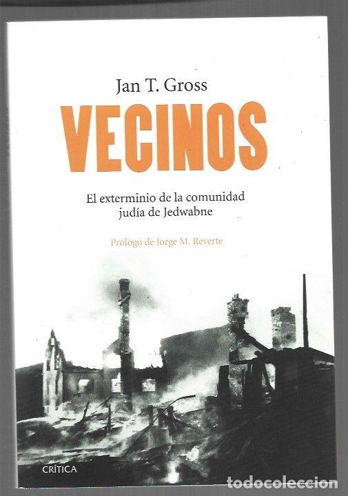 Libros: VECINOS. EL EXTERMINIO DE LA COMUNIDAD JUDIA DE JEDWABNE - GROSS, JAN T.
