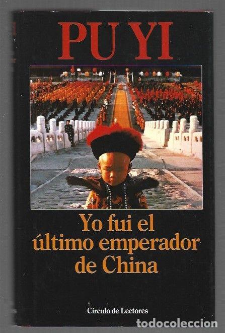 Libros: YO FUI EL ULTIMO EMPERADOR DE CHINA - PU YI