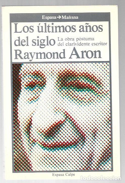 Libros: ULTIMOS A&Ntilde;OS DEL SIGLO - LOS - ARON, RAYMOND