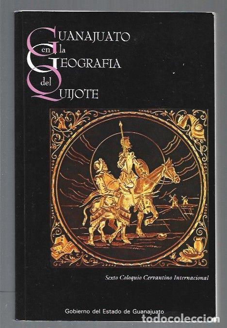 Libros: GUANAJUATO EN LA GEOGRAFIA DEL QUIJOTE - VARIOS