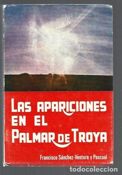 Libros: APARICIONES EN EL PALMAR DE TROYA - LAS - SANCHEZ-VENTURA Y PASCUAL, FRANCISCO