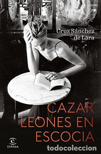 Libros: CAZAR LEONES EN ESCOCIA - SANCHEZ DE LARA, CRUZ