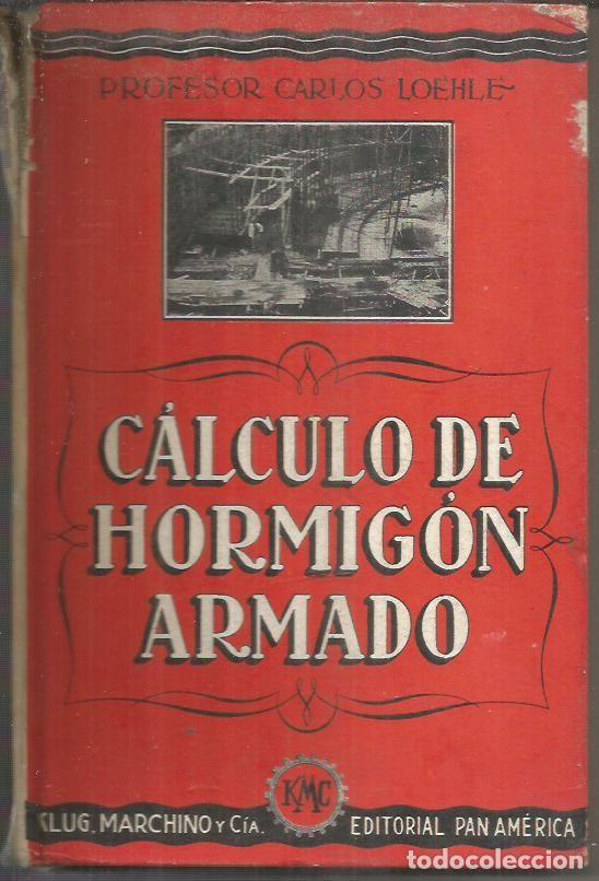 Libros: CALCULO DE HORMIGON ARMADO - LOEHLE, CARLOS