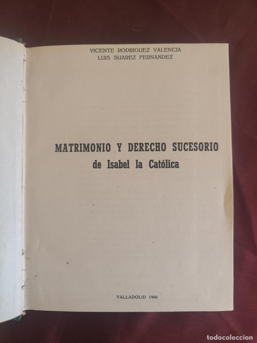 Libros: Matrimonio y derecho sucesorio de Isabel la Cat&oacute;lica - Vicente Rodr&iacute;guez Valencia y Luis Su&aacute;rez Fer