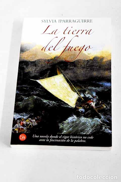 Libros: La tierra del fuego: Iparraguirre, Sylvia.- Iparraguirre, Sylvia