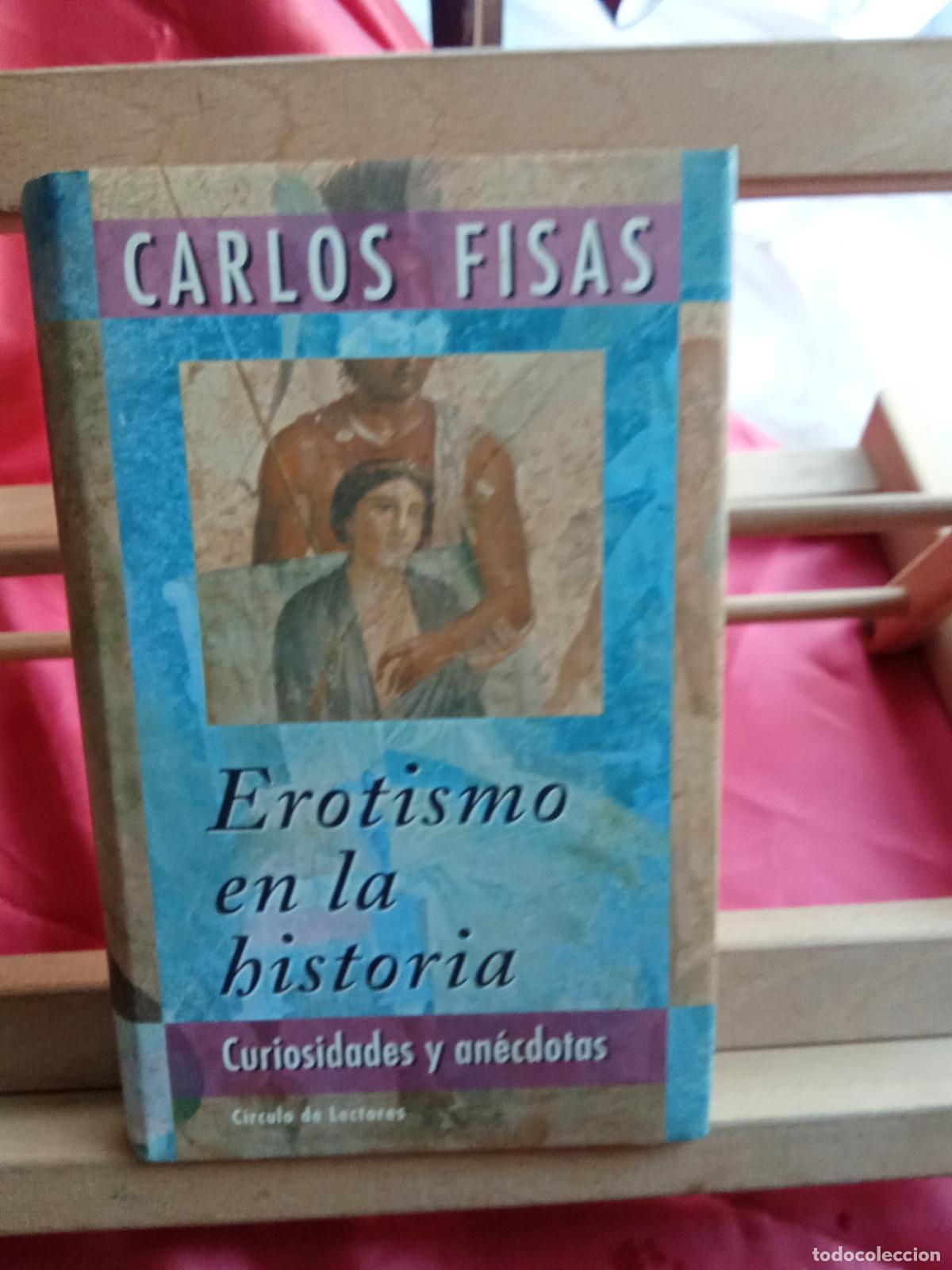 Libros: Erotismo en la historia. Carlos Fisas L.9309-875