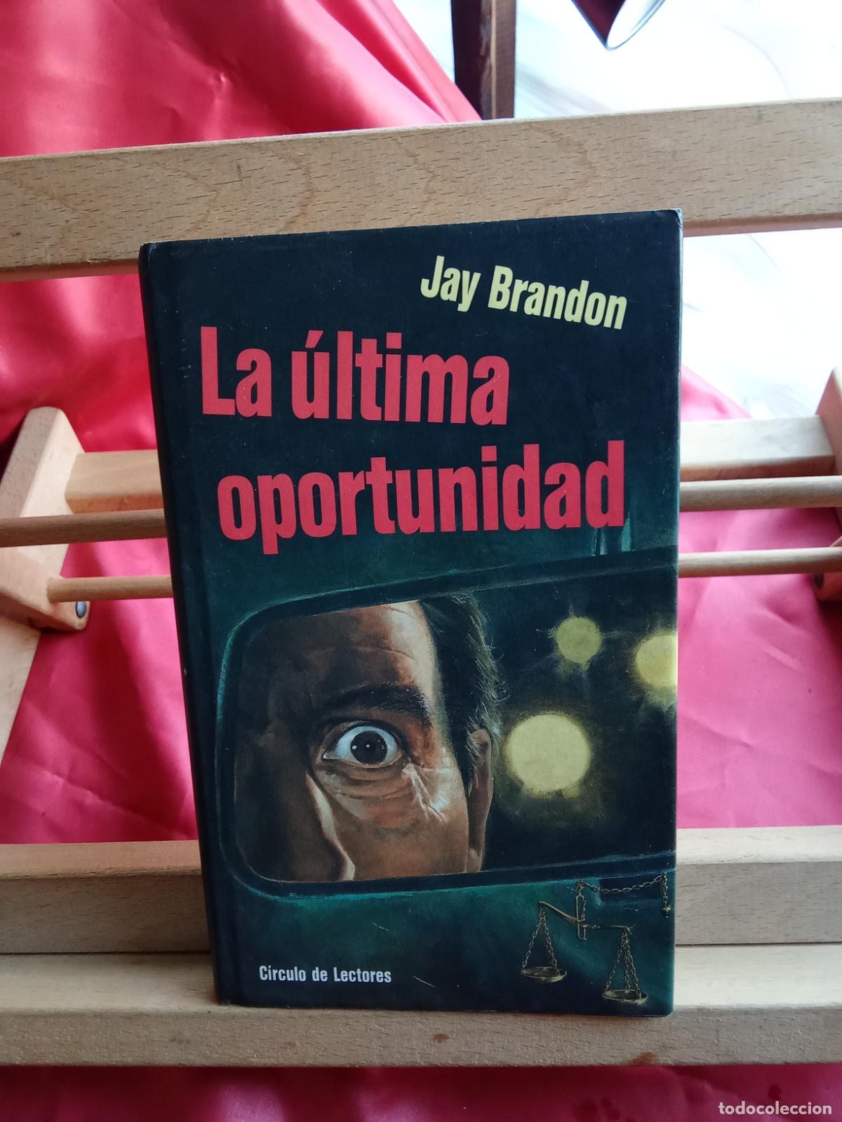 Libros: La &uacute;ltima oportunidad. Jay Brandon L.9309-880