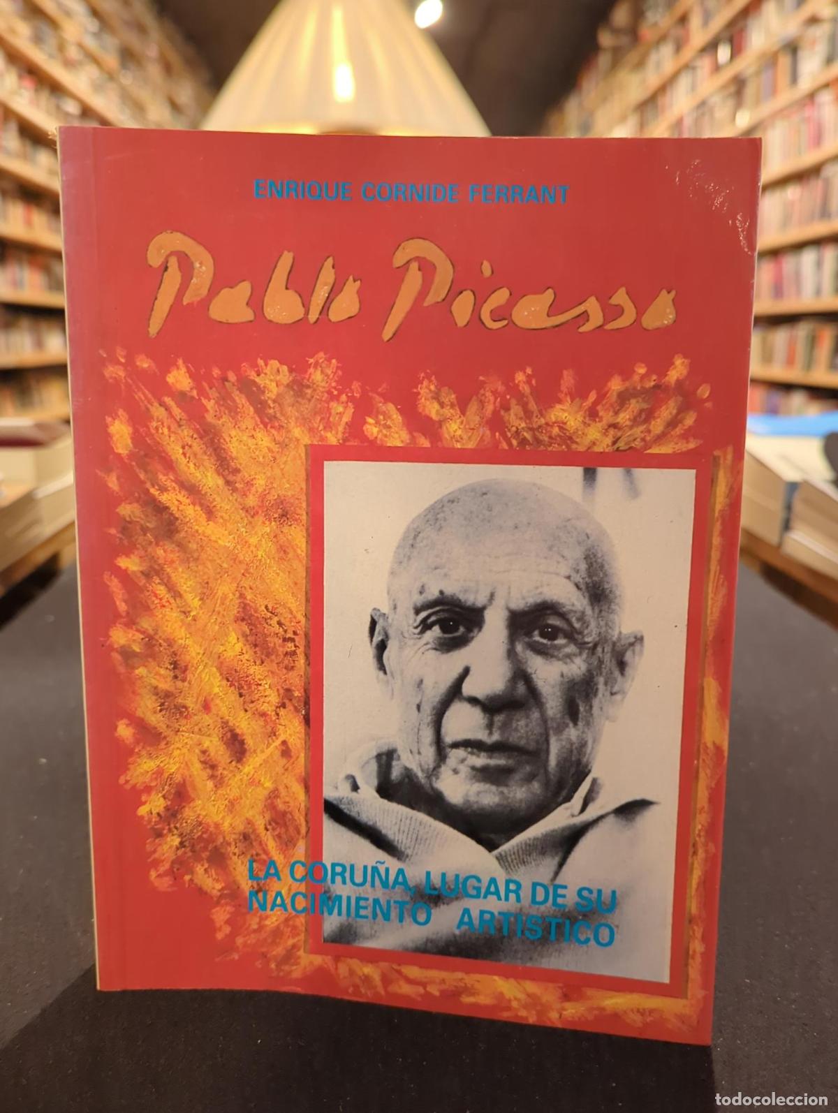 B&uuml;cher: Pablo Picasso, La Coru&ntilde;a, lugar de su nacimiento art&iacute;stico - Enrique Cornide Ferrant