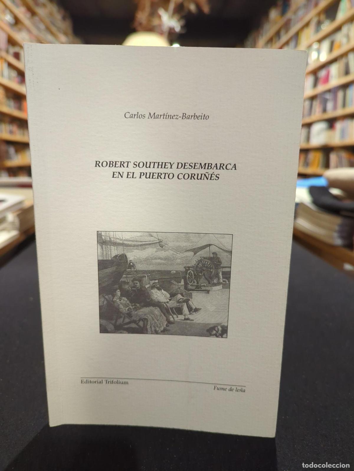 B&uuml;cher: Robert Southey desembarca en el puerto coru&ntilde;&eacute;s - Carlos Mart&iacute;nez Barbeito