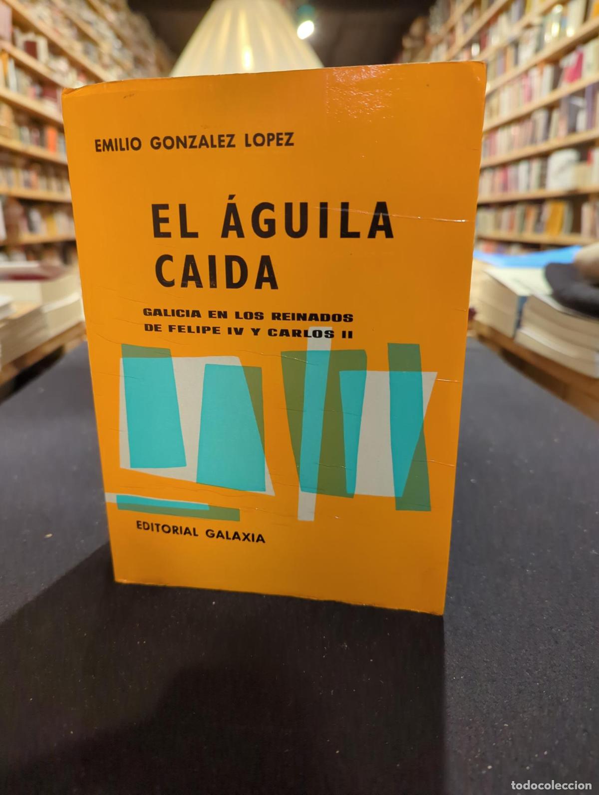 Livros em segunda m&atilde;o: El &aacute;guila caida - Emilio Gonz&aacute;lez L&oacute;pez