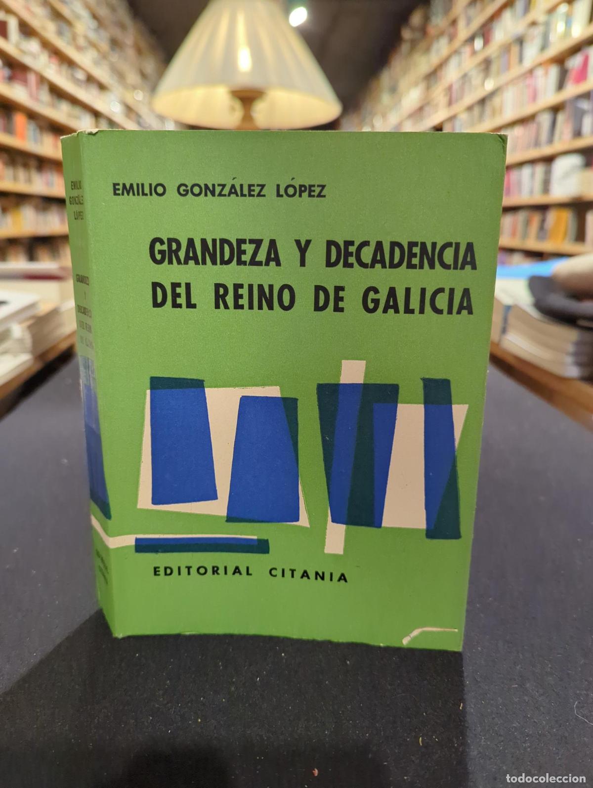 Livros em segunda m&atilde;o: Grandeza y decadencia del reino de Galicia - Emilio Gonz&aacute;lez L&oacute;pez