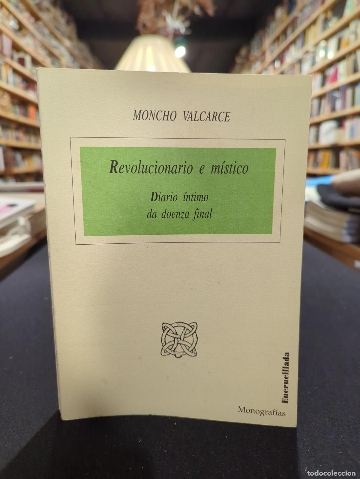 Libri di seconda mano: Revolucionario e m&iacute;stico - Moncho Valcarce