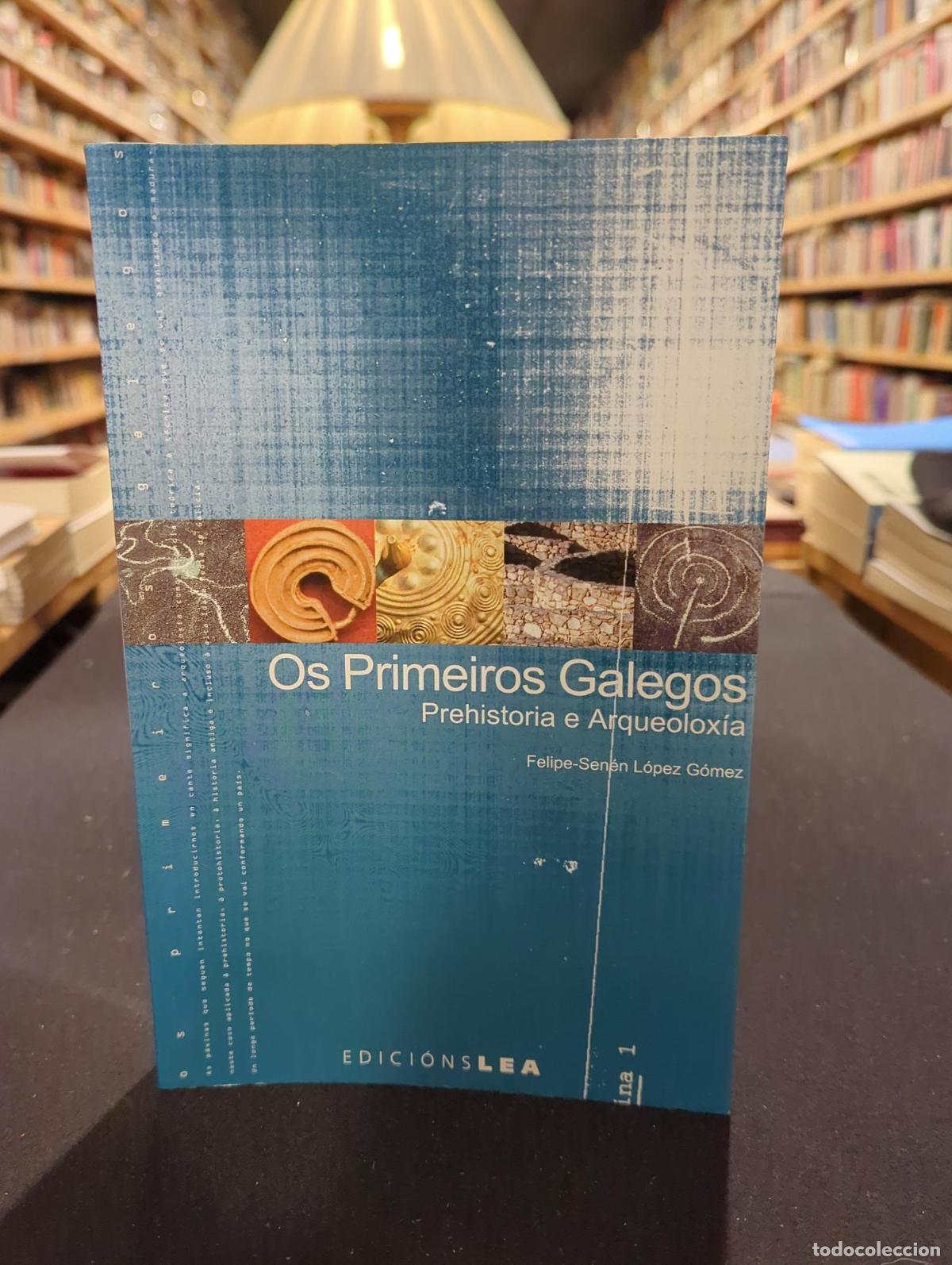 Livres: Os primeiros galegos - Felipe-Sen&eacute;n L&oacute;pez G&oacute;mez