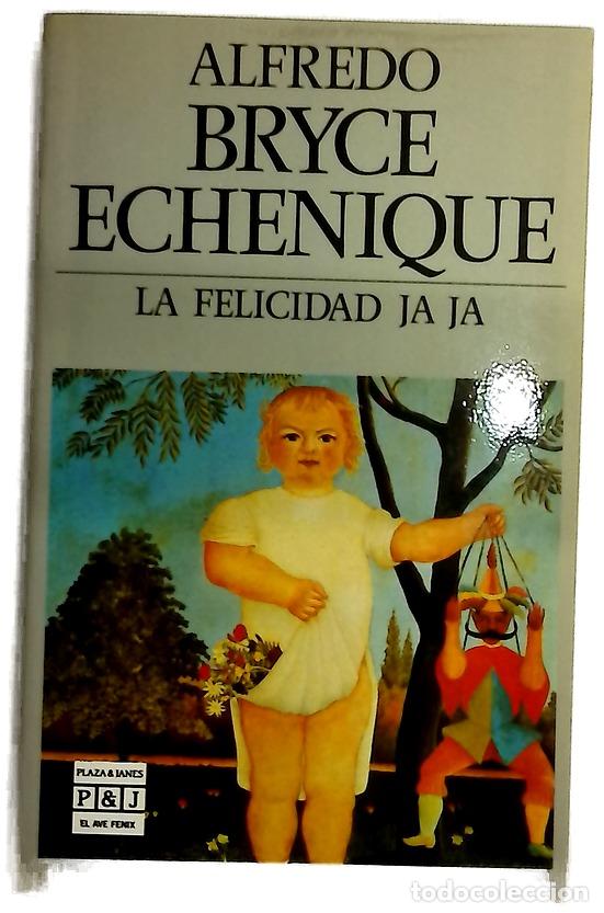 Libros: La felicidad ja ja - Bryce Echenique, Alfredo